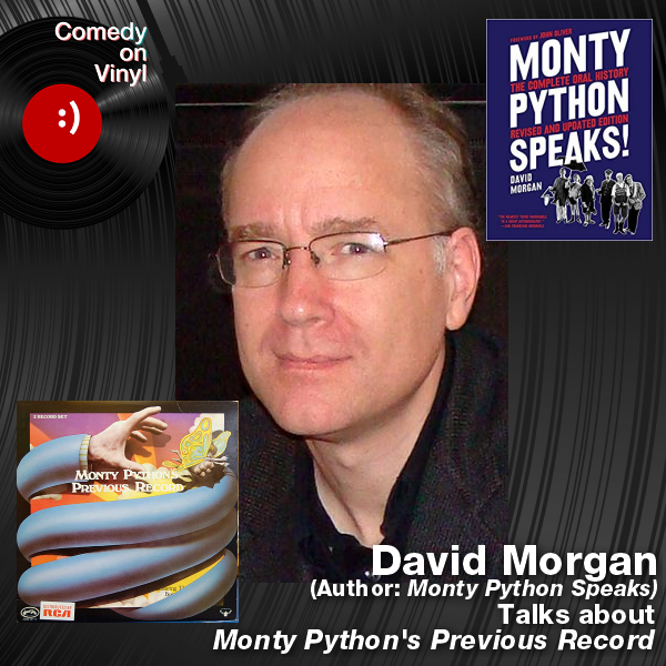 Comedy on Vinyl Podcast Episode 292 – David Morgan on Monty Python’s Previous Record