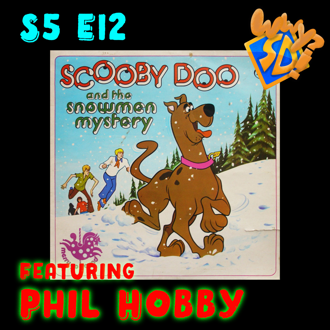 What’s With You? Scooby-Doo! Ep. 122 – Scooby-Doo and the Snowmen Mystery