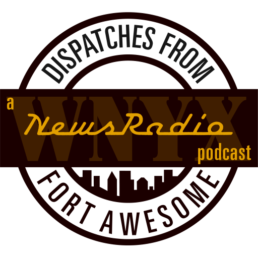 Dispatches from Fort Awesome Episode 124 – Happy 25th Anniversary to NewsRadio!