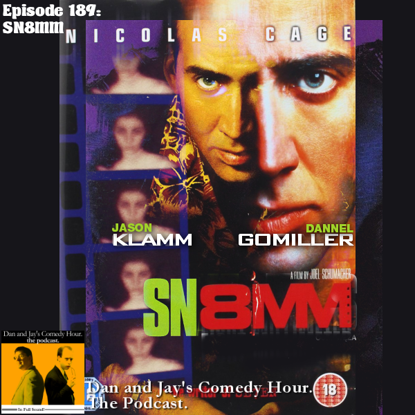 Dan and Jay’s Comedy Hour Podcast Episode 189 – SN8MM