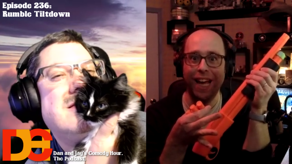 Dan and Jay’s Comedy Hour Podcast Episode 236 – Rumble Tiltdown