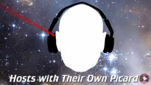 Hosts with Their Own Picard Episode 35 – S3E8 Surrender and S3E9 Vox